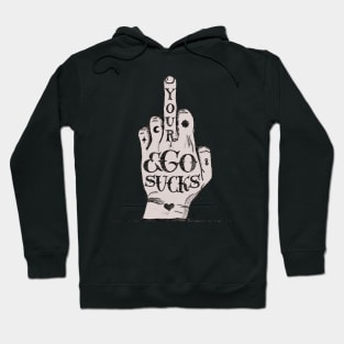 Your ego sucks Hoodie